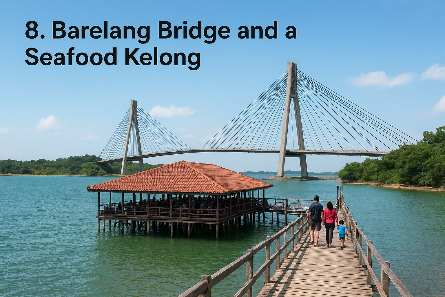 8. Barelang Bridge and a Seafood Kelong