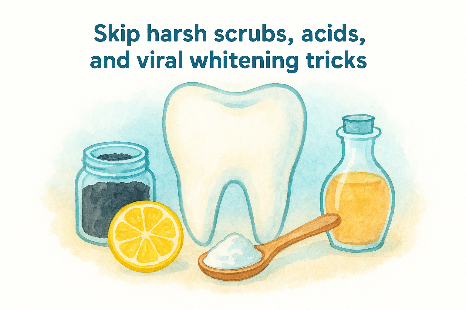 Skip harsh scrubs, acids, and viral whitening tricks