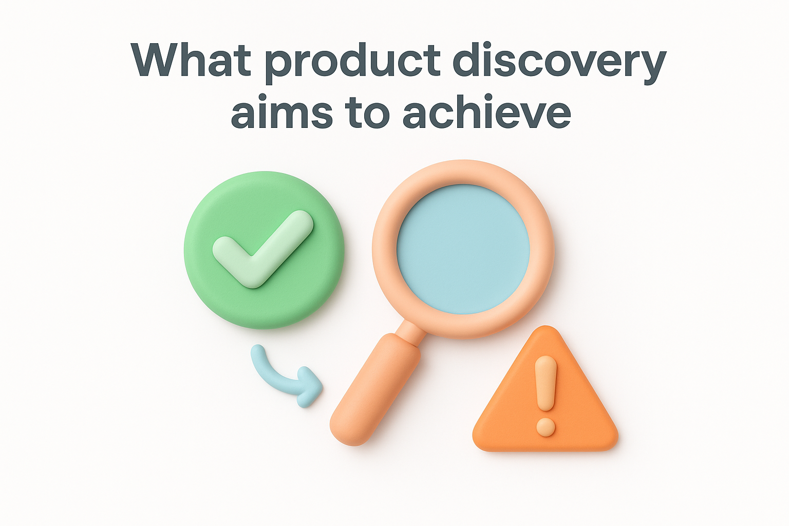 What product discovery aims to achieve