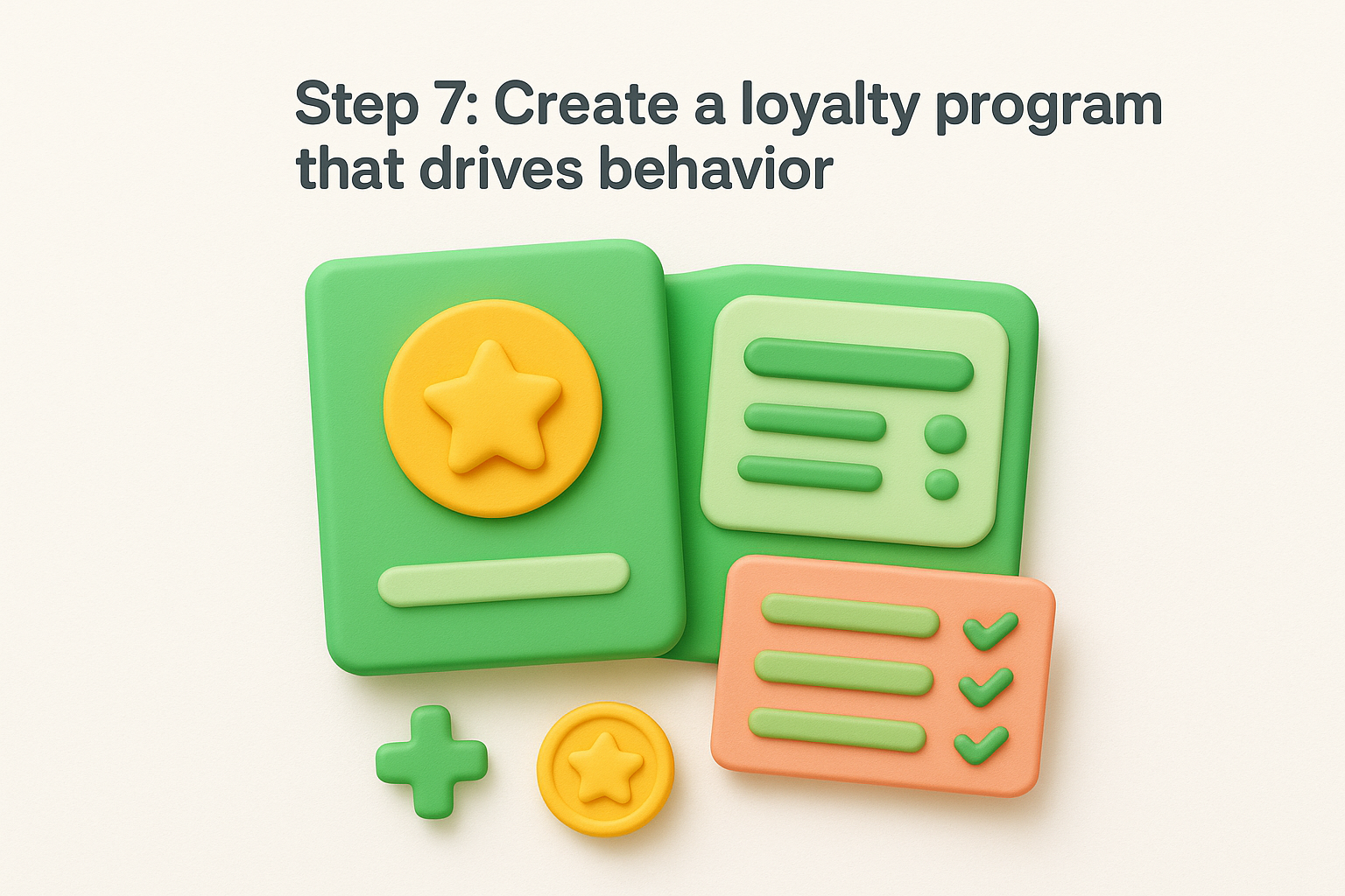 Step 7: Create a loyalty program that drives behavior