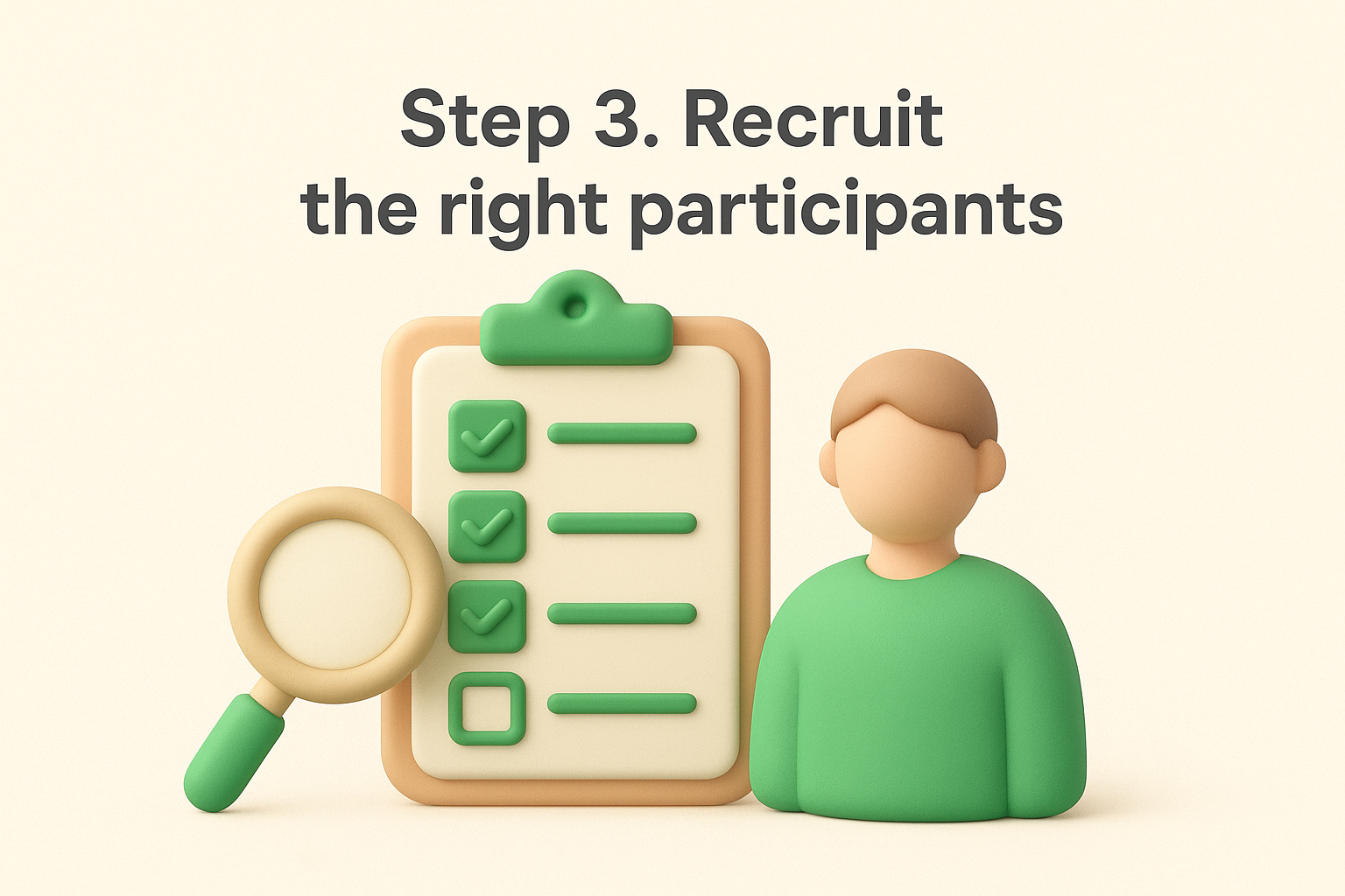 Step 3. Recruit the right participants