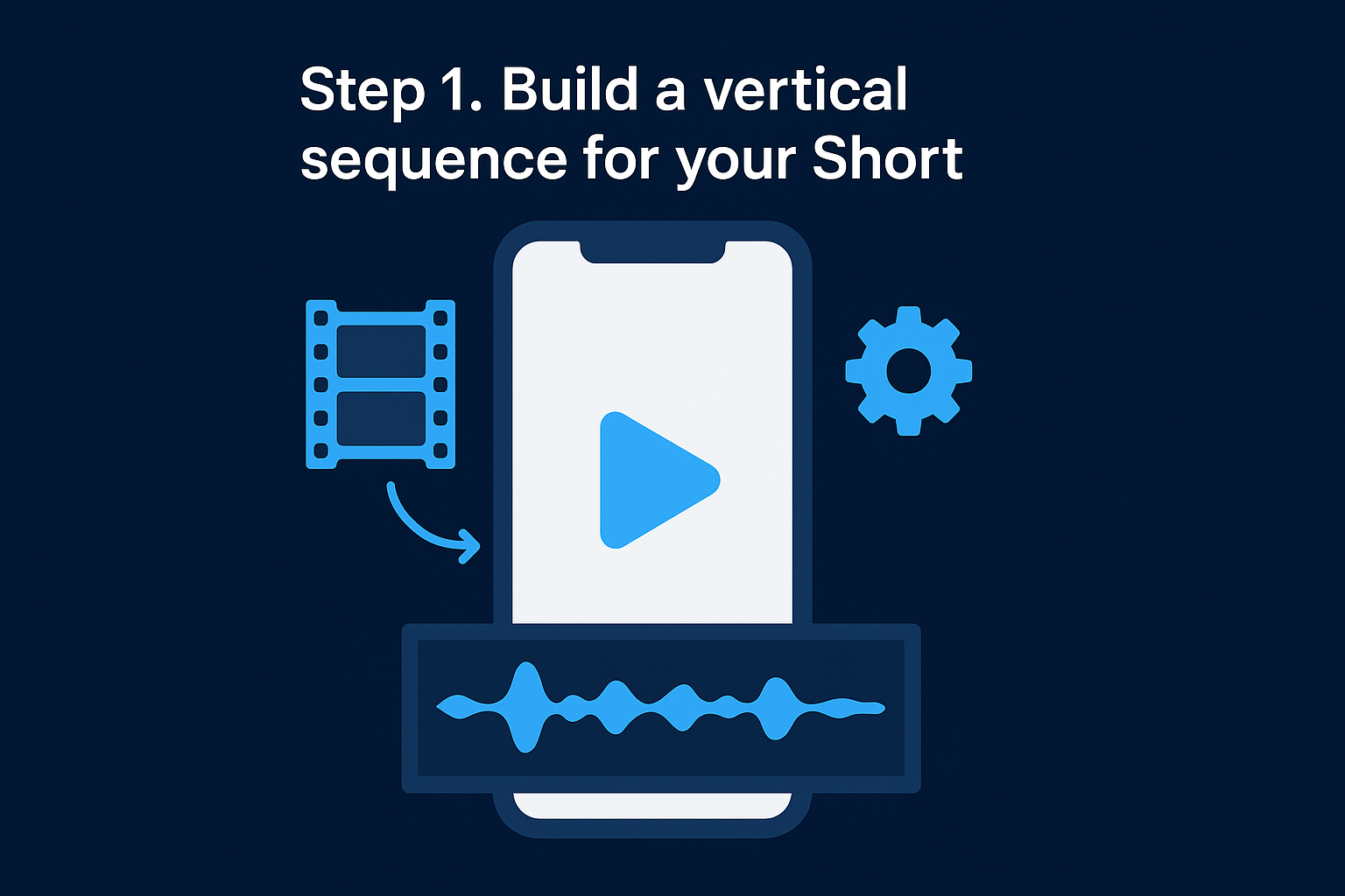 Step 1. Build a vertical sequence for your Short