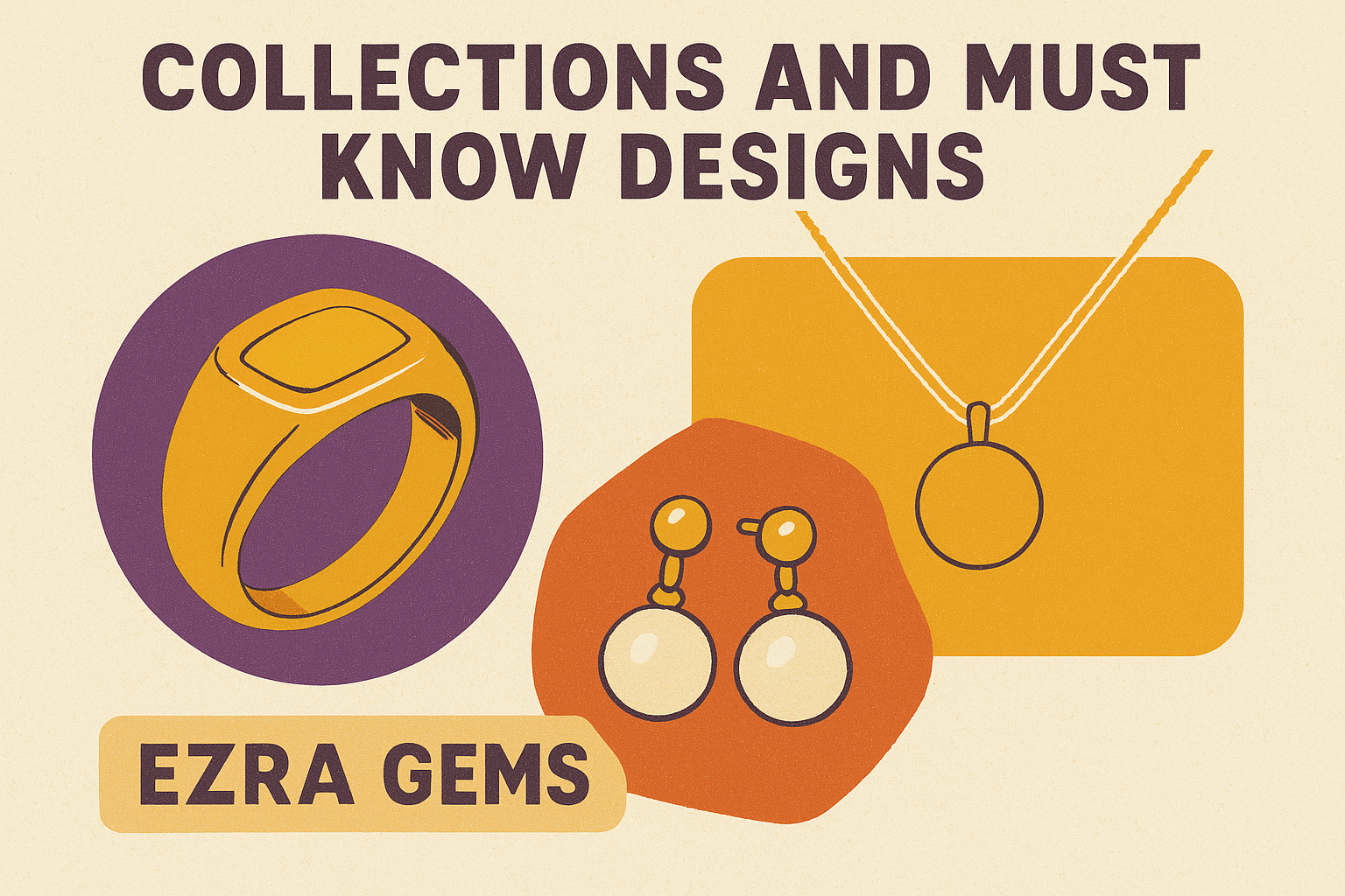 Collections and must know designs