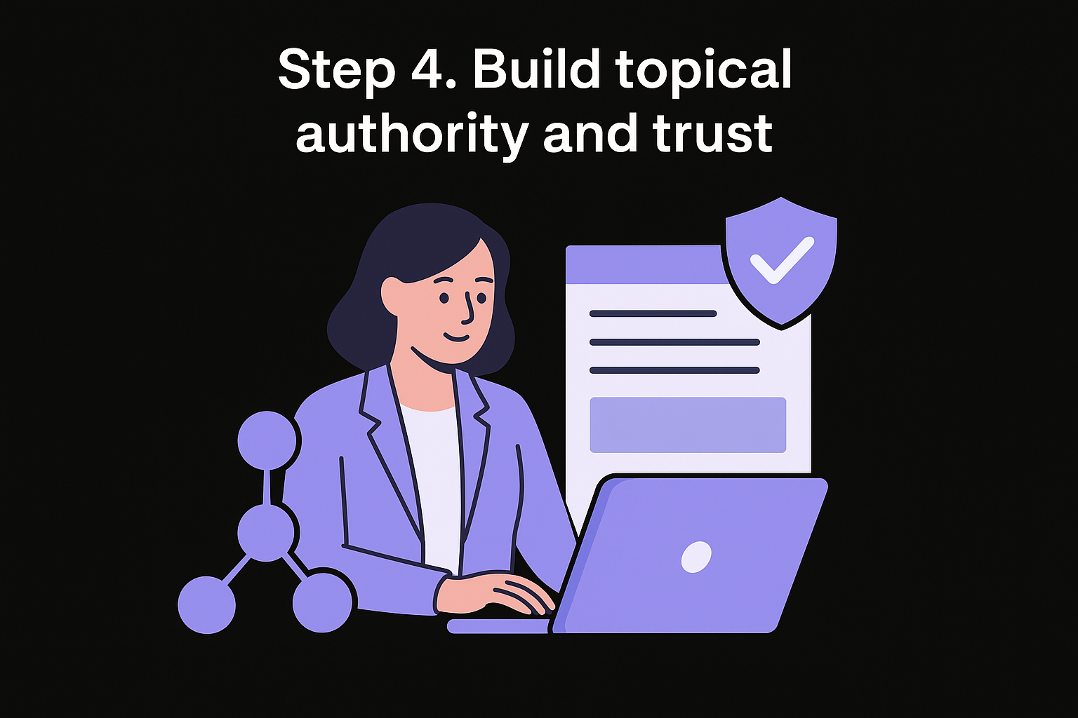 Step 4. Build topical authority and trust