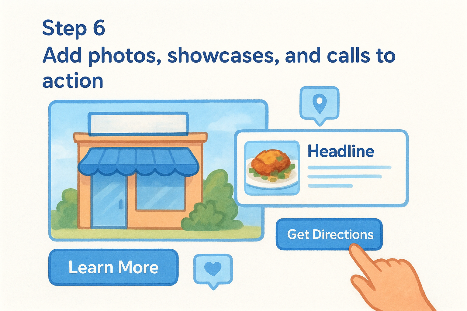 Step 6. Add photos, showcases, and calls to action