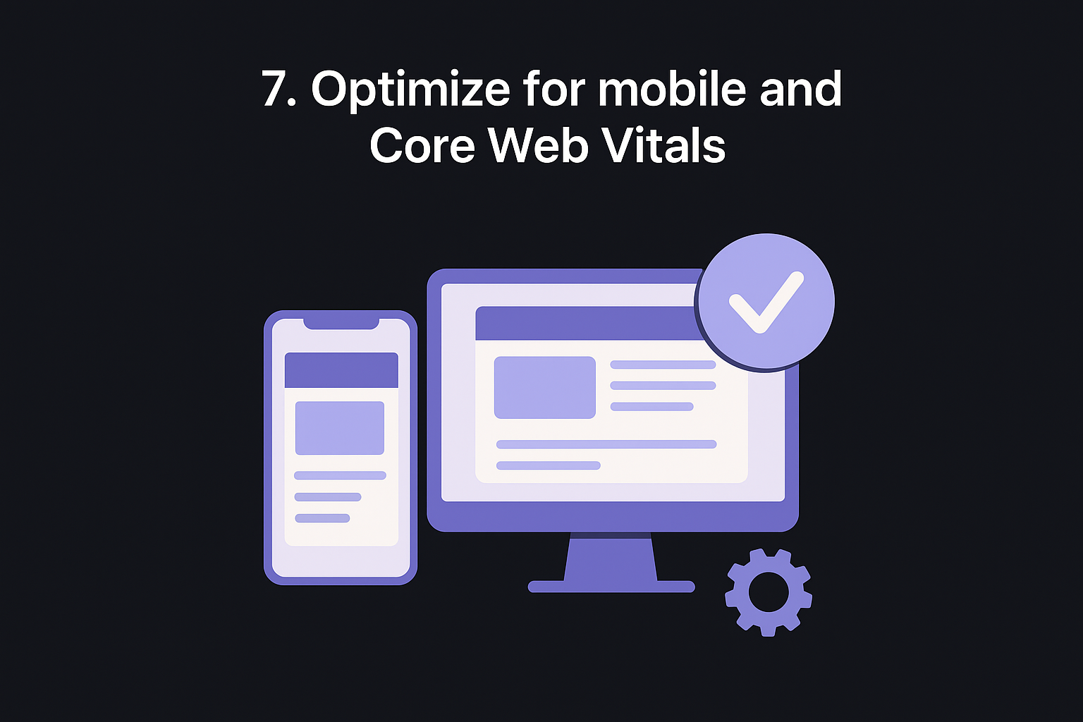 7. Optimize for mobile and Core Web Vitals