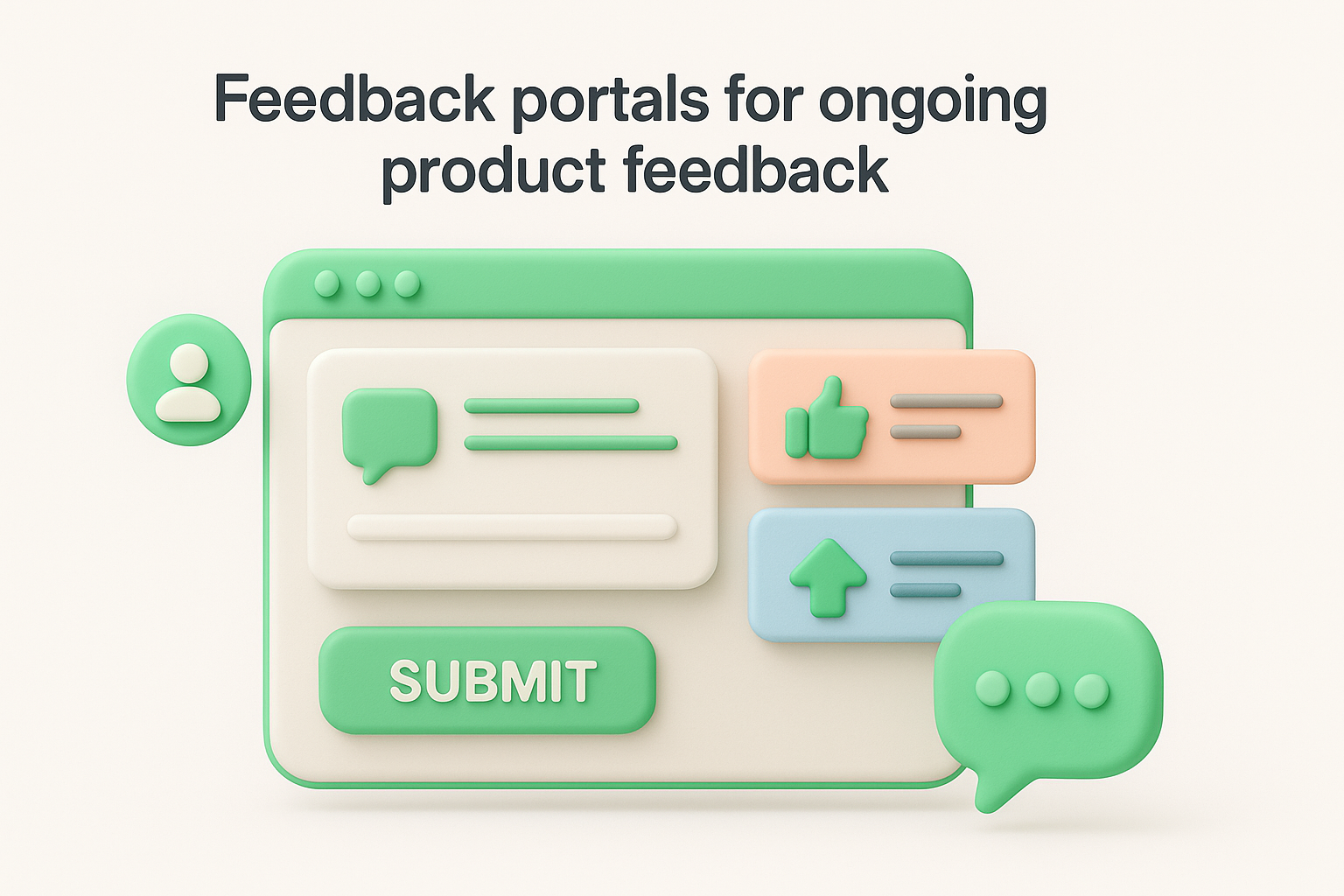1. Feedback portals for ongoing product feedback
