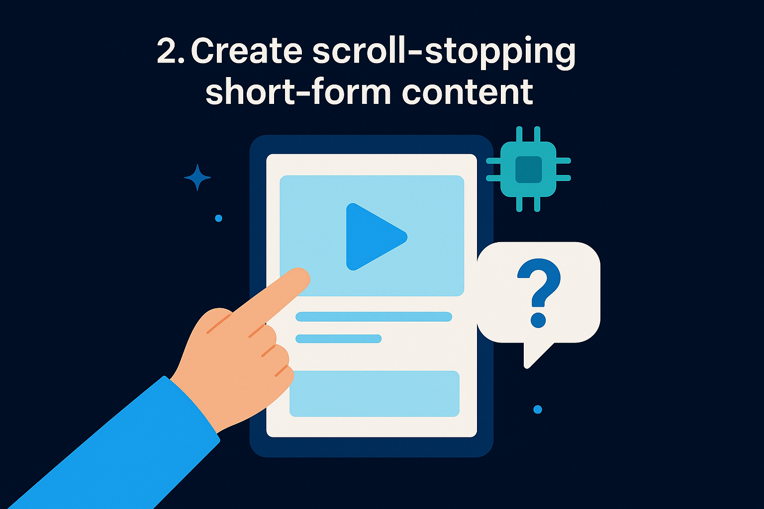 2. Create scroll-stopping short-form content