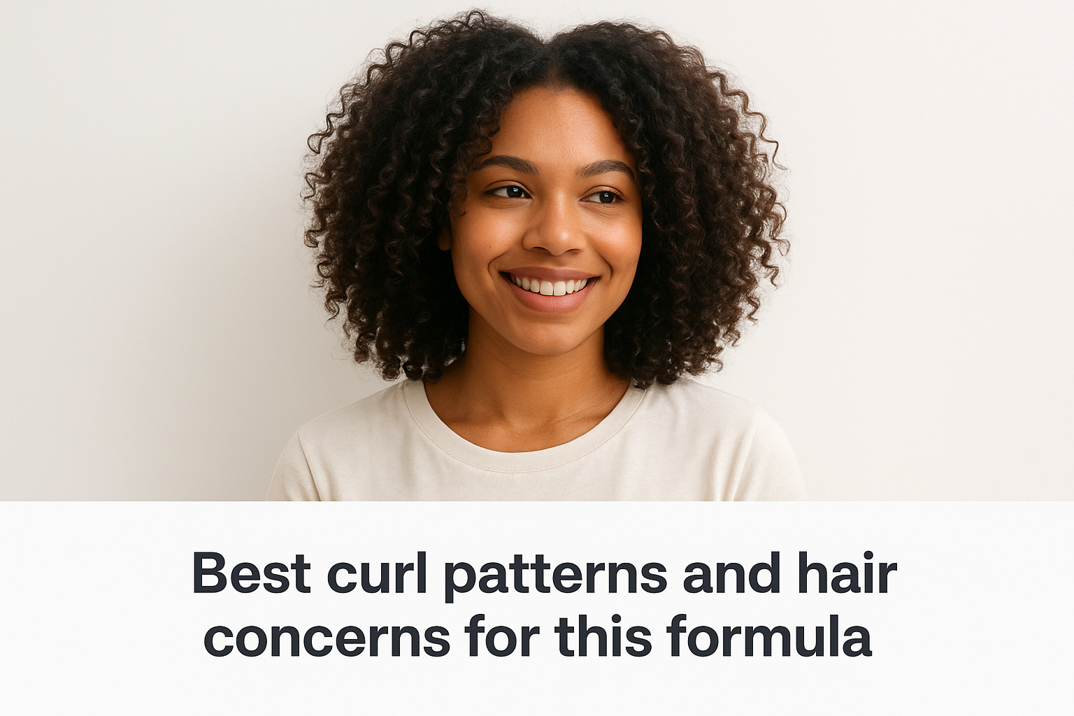 Best curl patterns and hair concerns for this formula