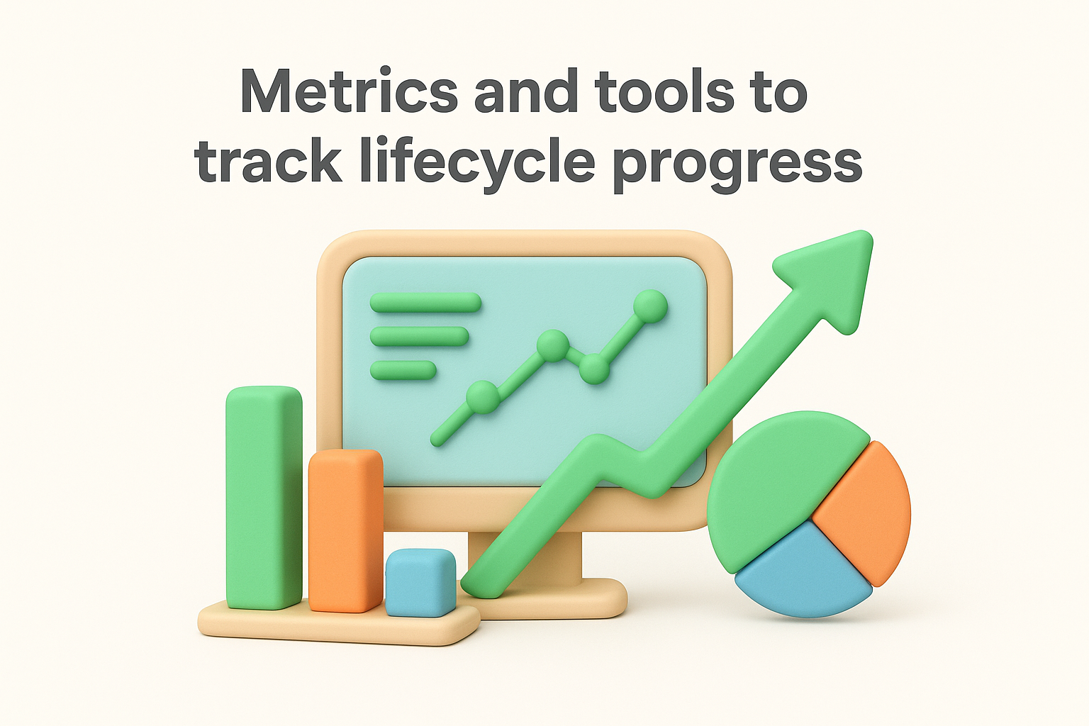 Metrics and tools to track lifecycle progress