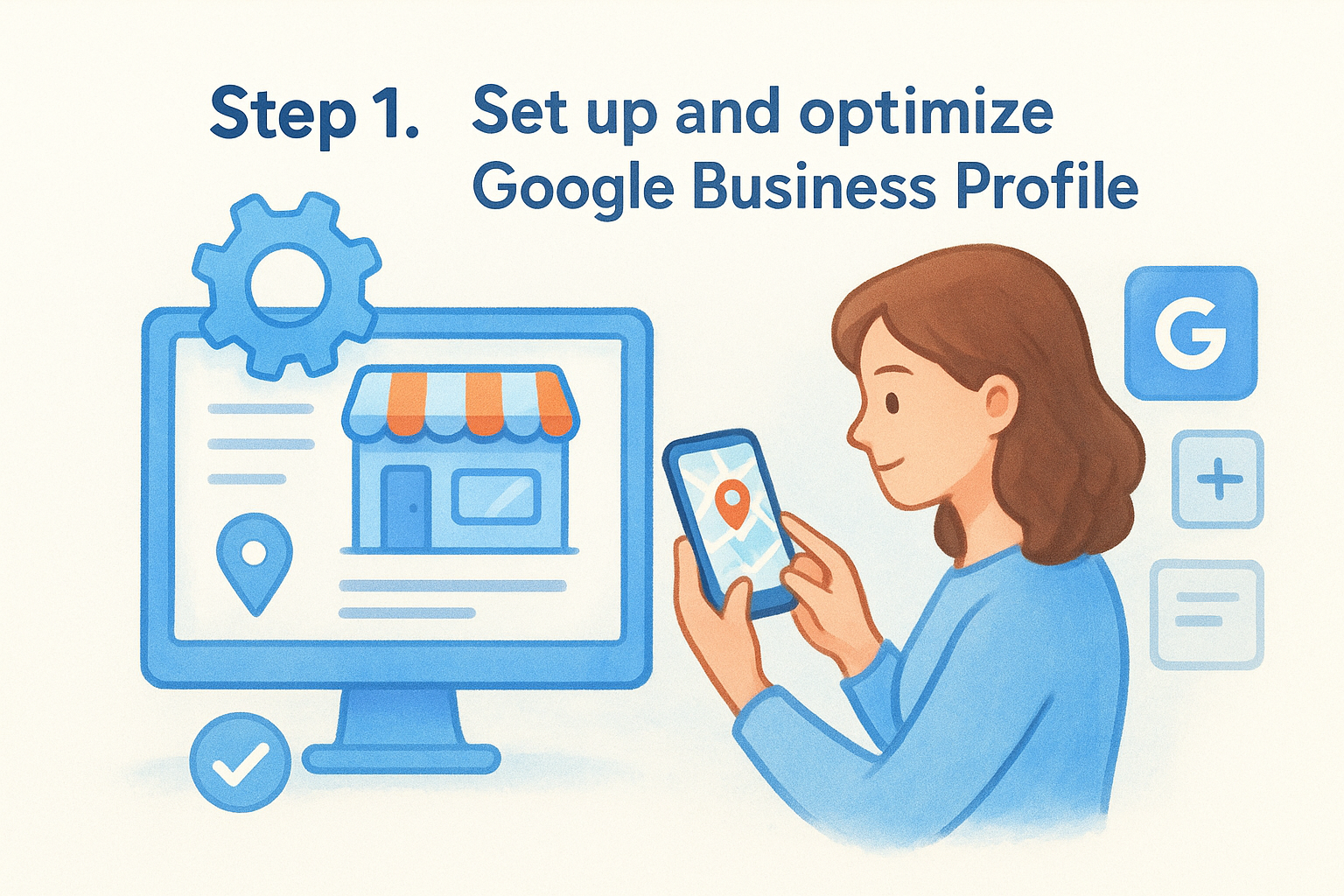 Step 1. Set up and optimize Google Business Profile