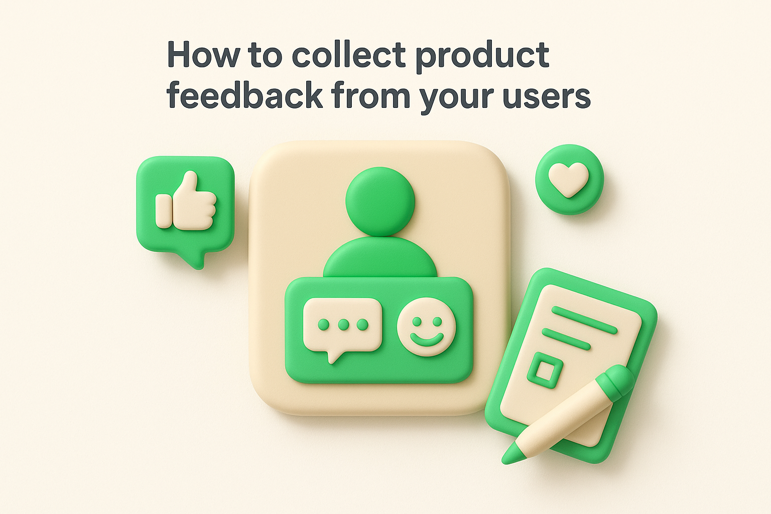 How to collect product feedback from your users