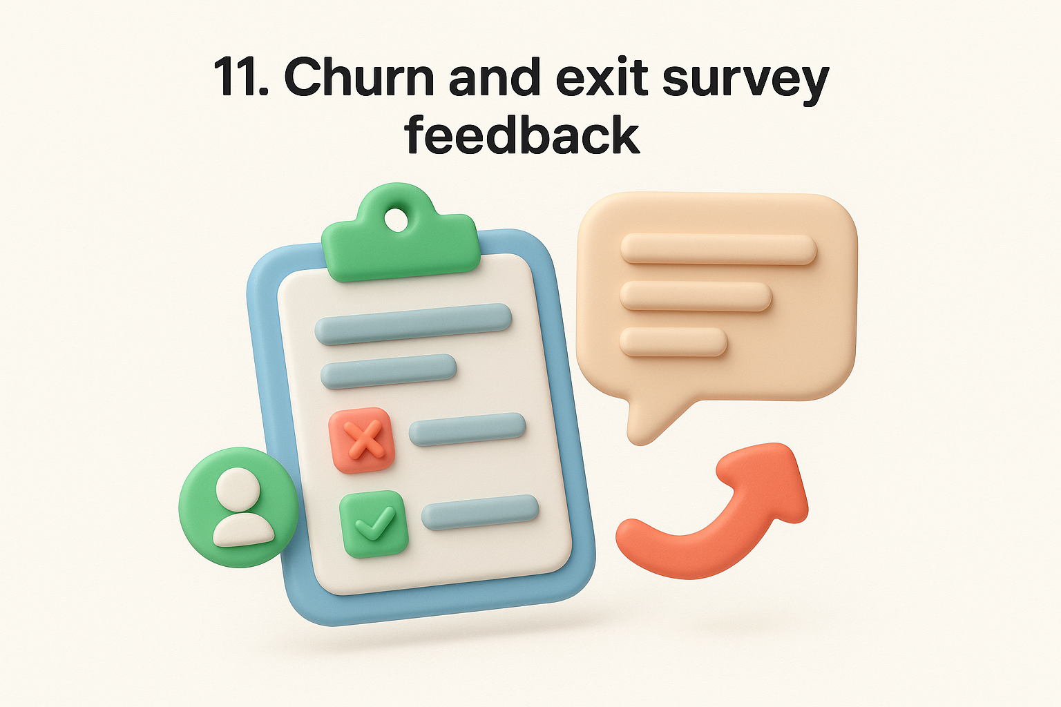 11. Churn and exit survey feedback