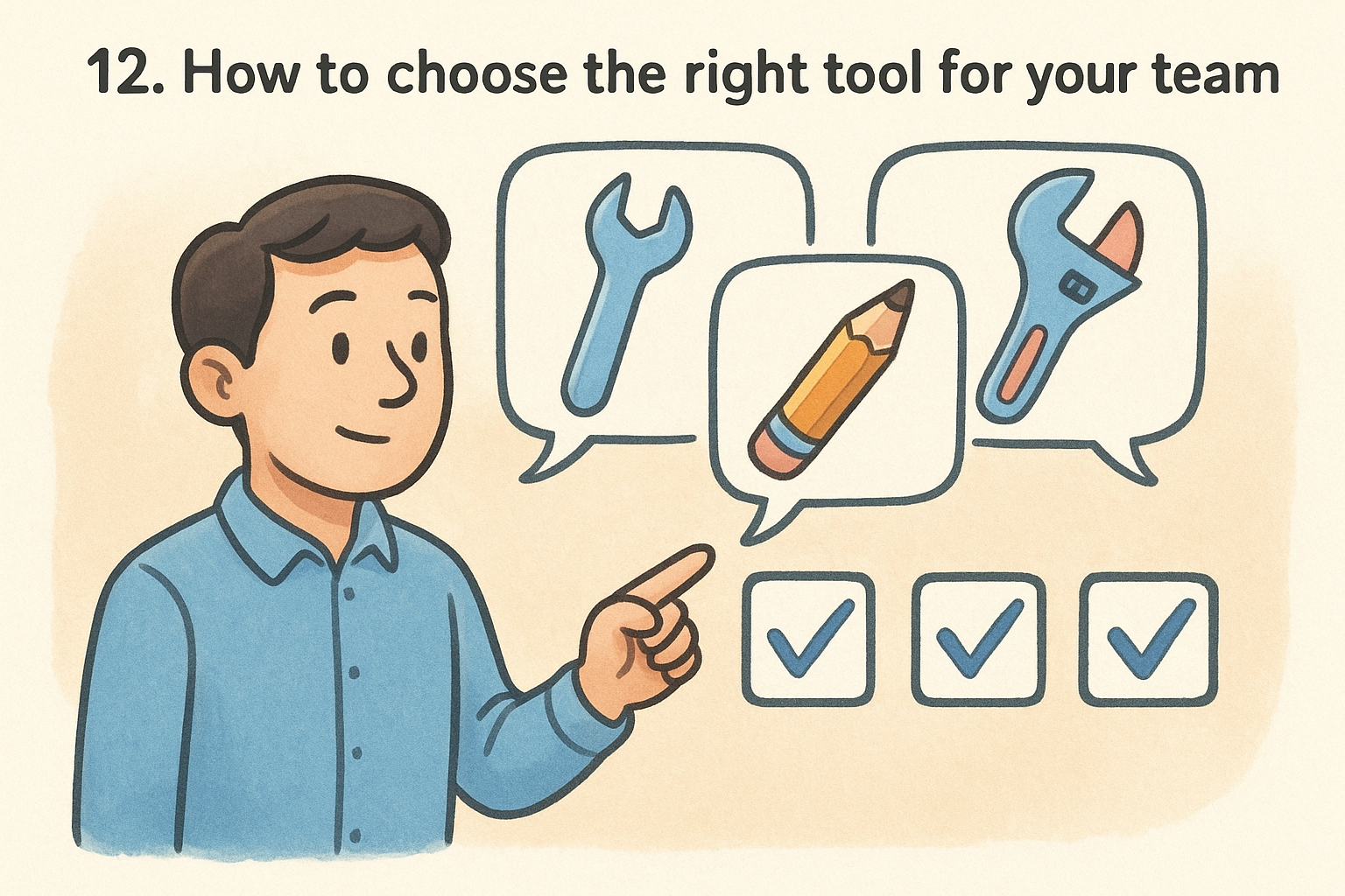 12. How to choose the right tool for your team
