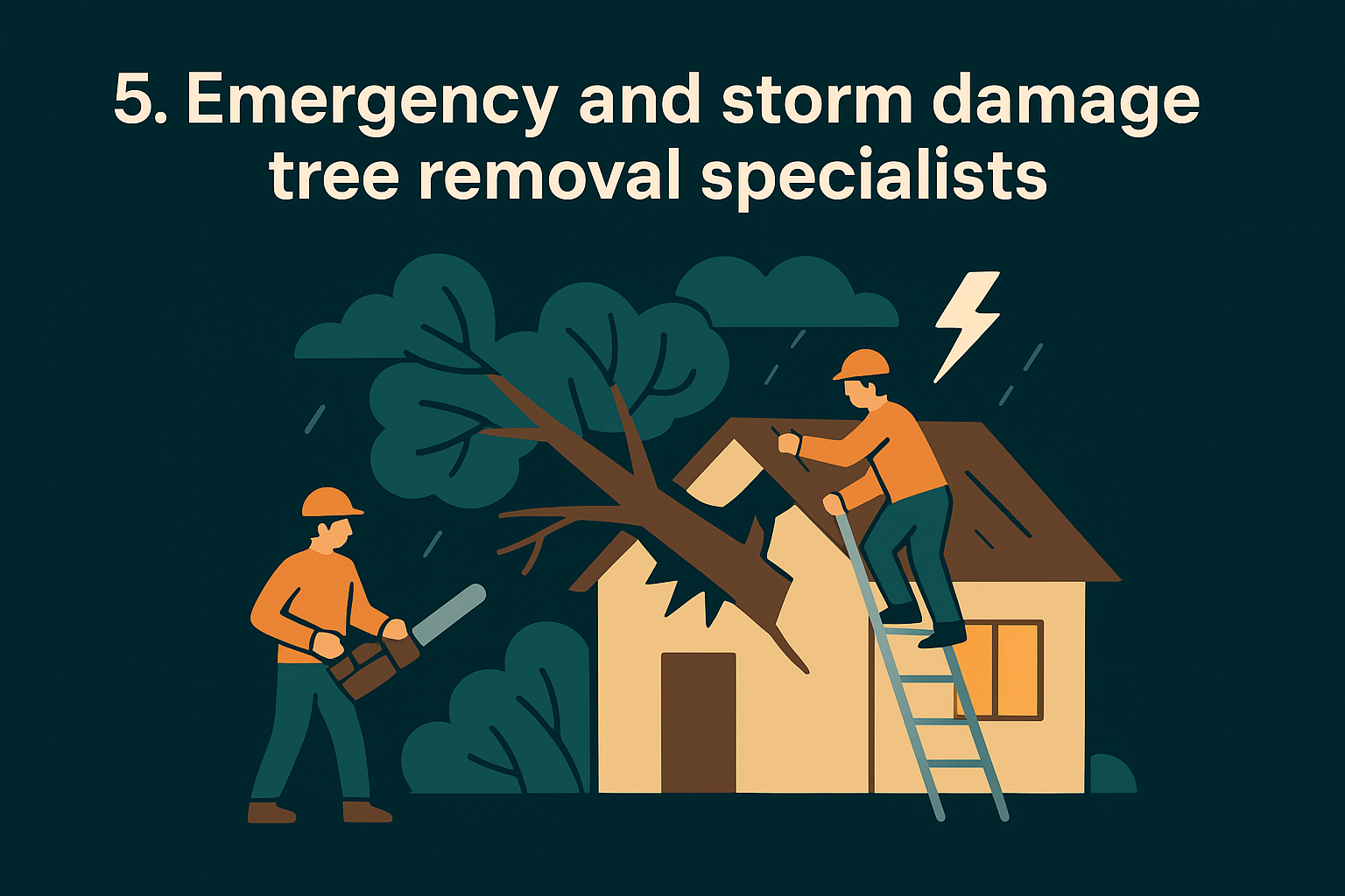 5. Emergency and storm damage tree removal specialists