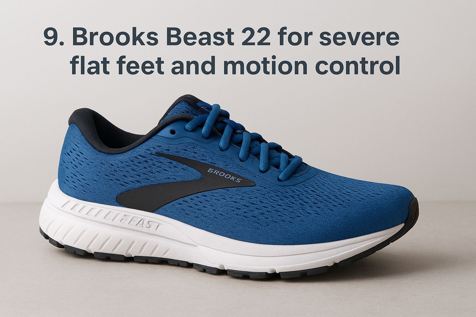 9. Brooks Beast 22 for severe flat feet and motion control
