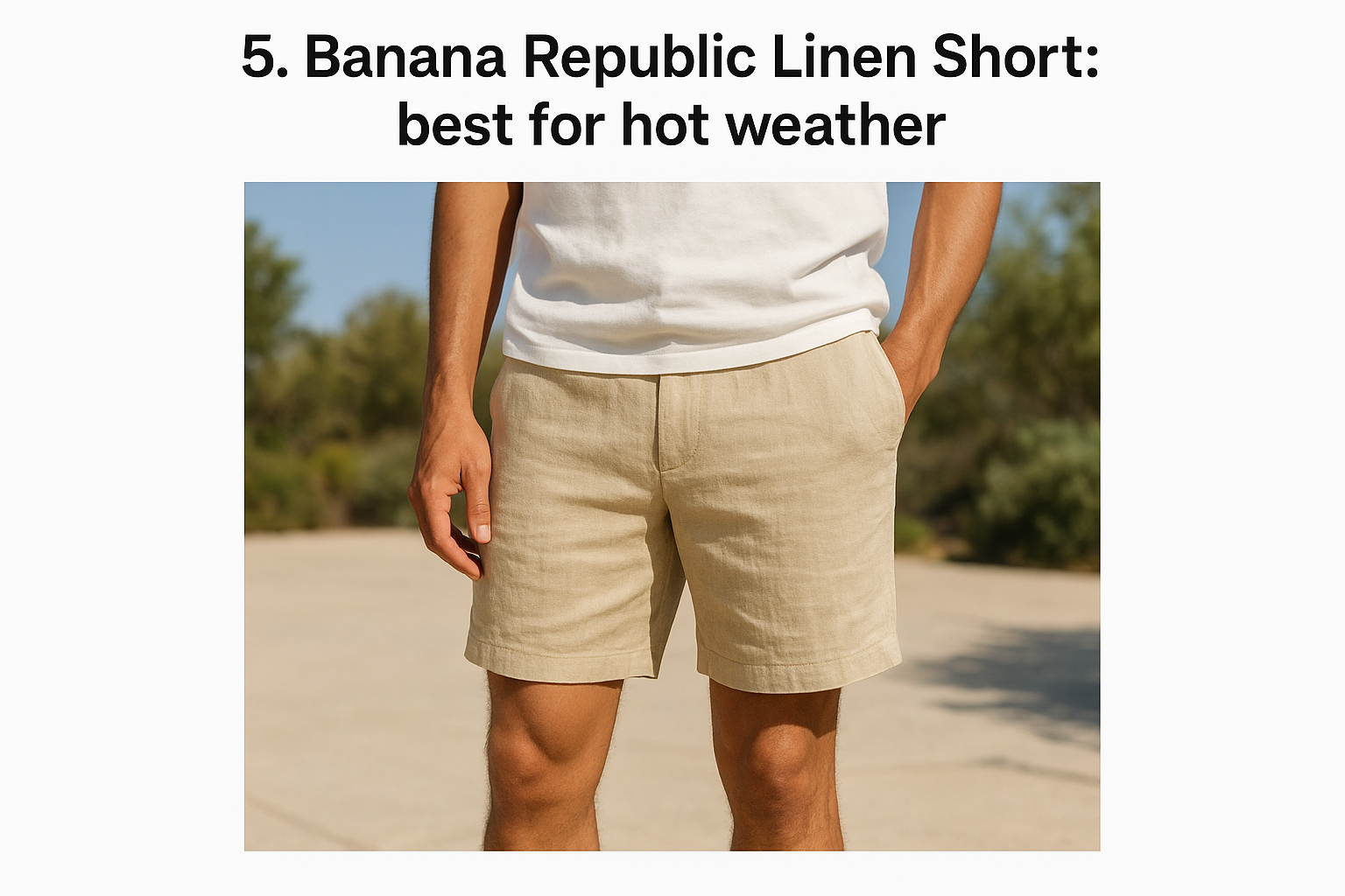 5. Banana Republic Linen Short: best for hot weather