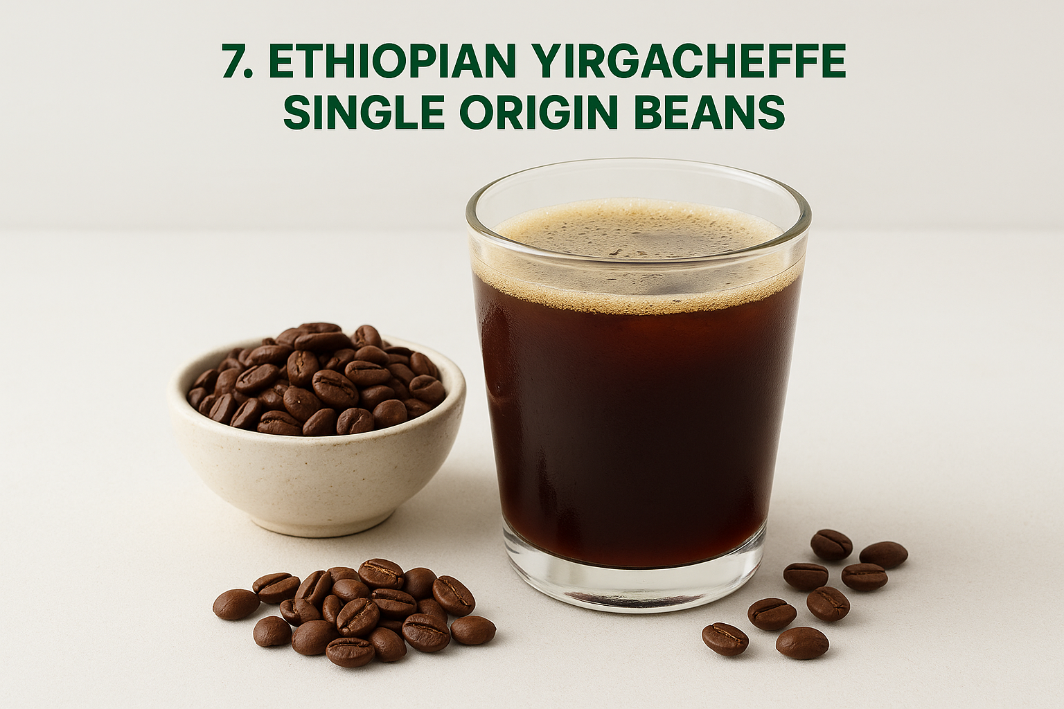 7. Ethiopian Yirgacheffe single origin beans
