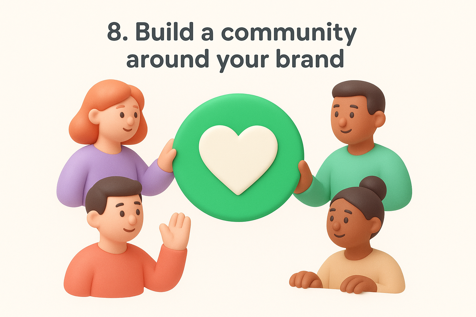 8. Build a community around your brand
