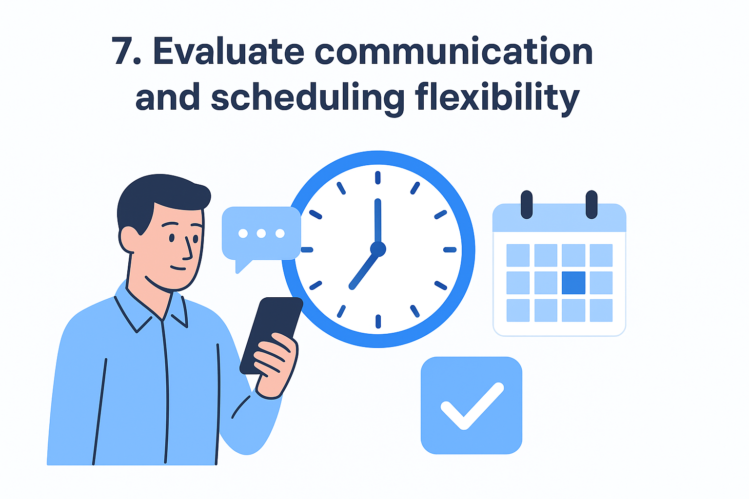 7. Evaluate communication and scheduling flexibility