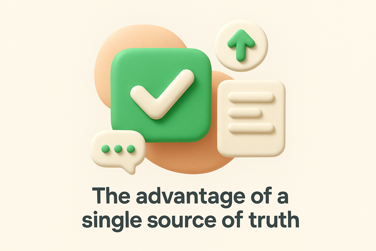 The advantage of a single source of truth