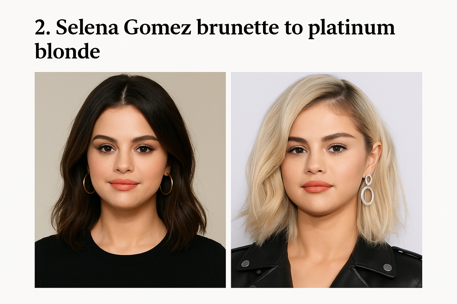 2. Selena Gomez brunette to platinum blonde