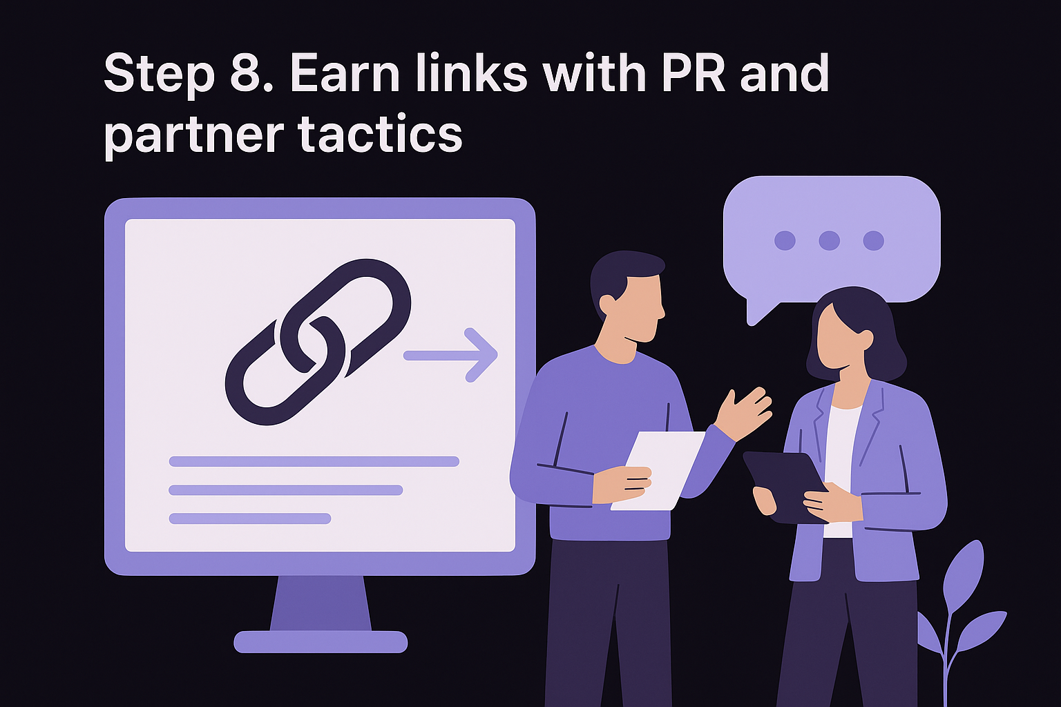 Step 8. Earn links with PR and partner tactics