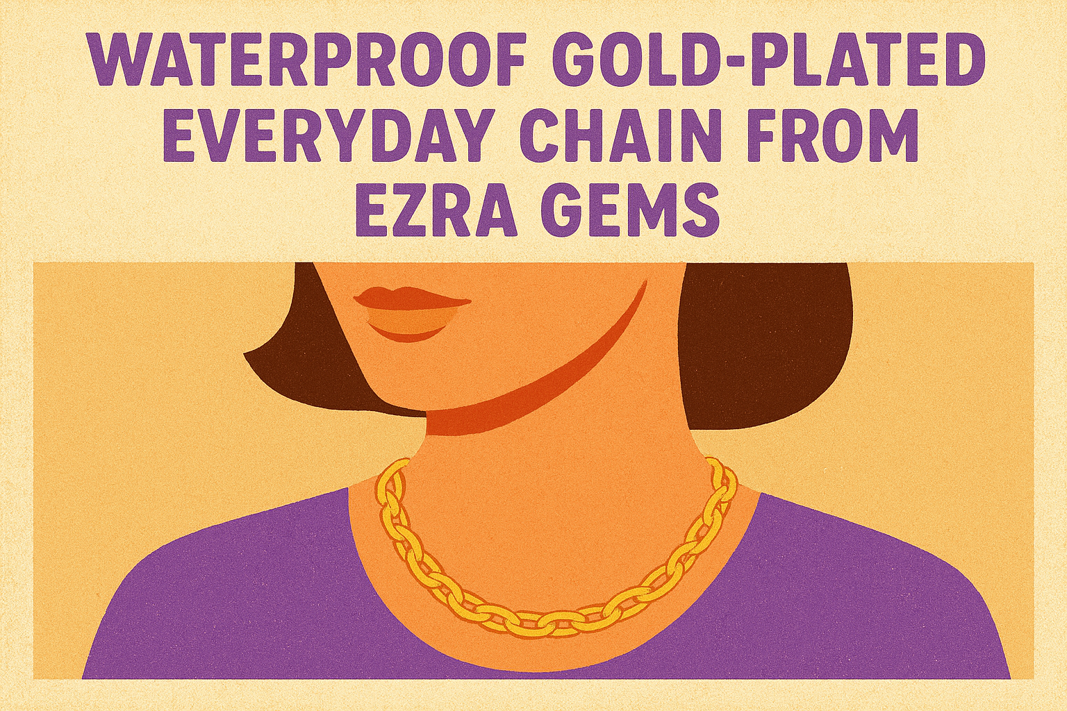 1. Waterproof gold-plated everyday chain from Ezra Gems