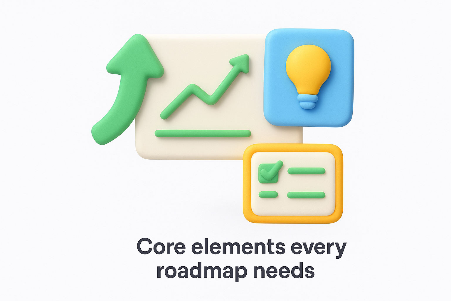 Core elements every roadmap needs