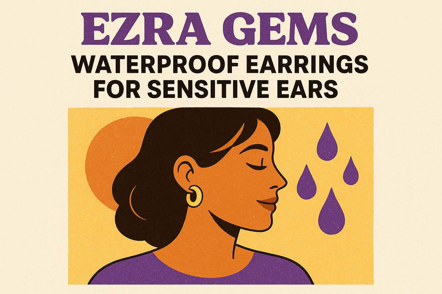 1. Ezra Gems waterproof earrings for sensitive ears