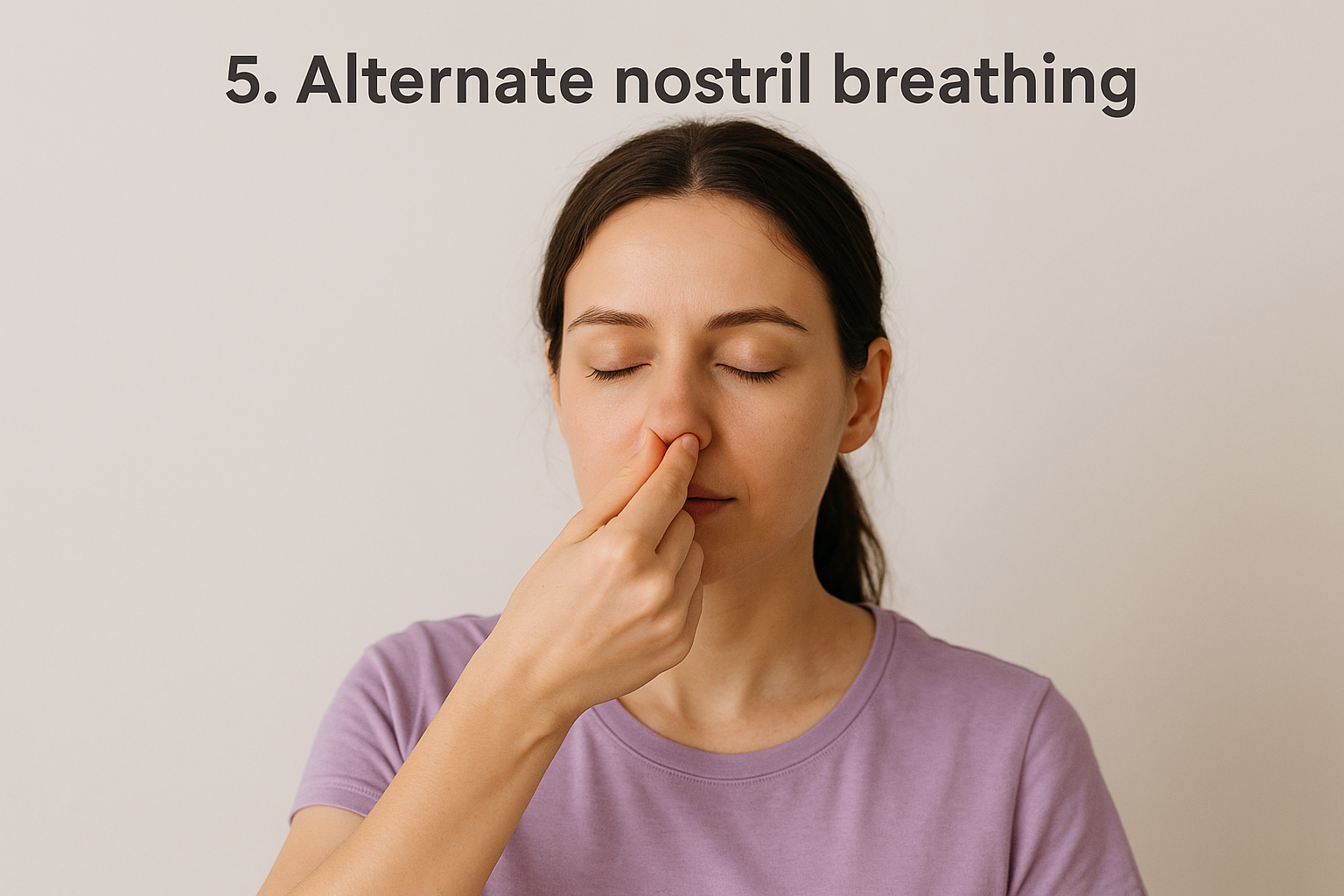 5. Alternate nostril breathing