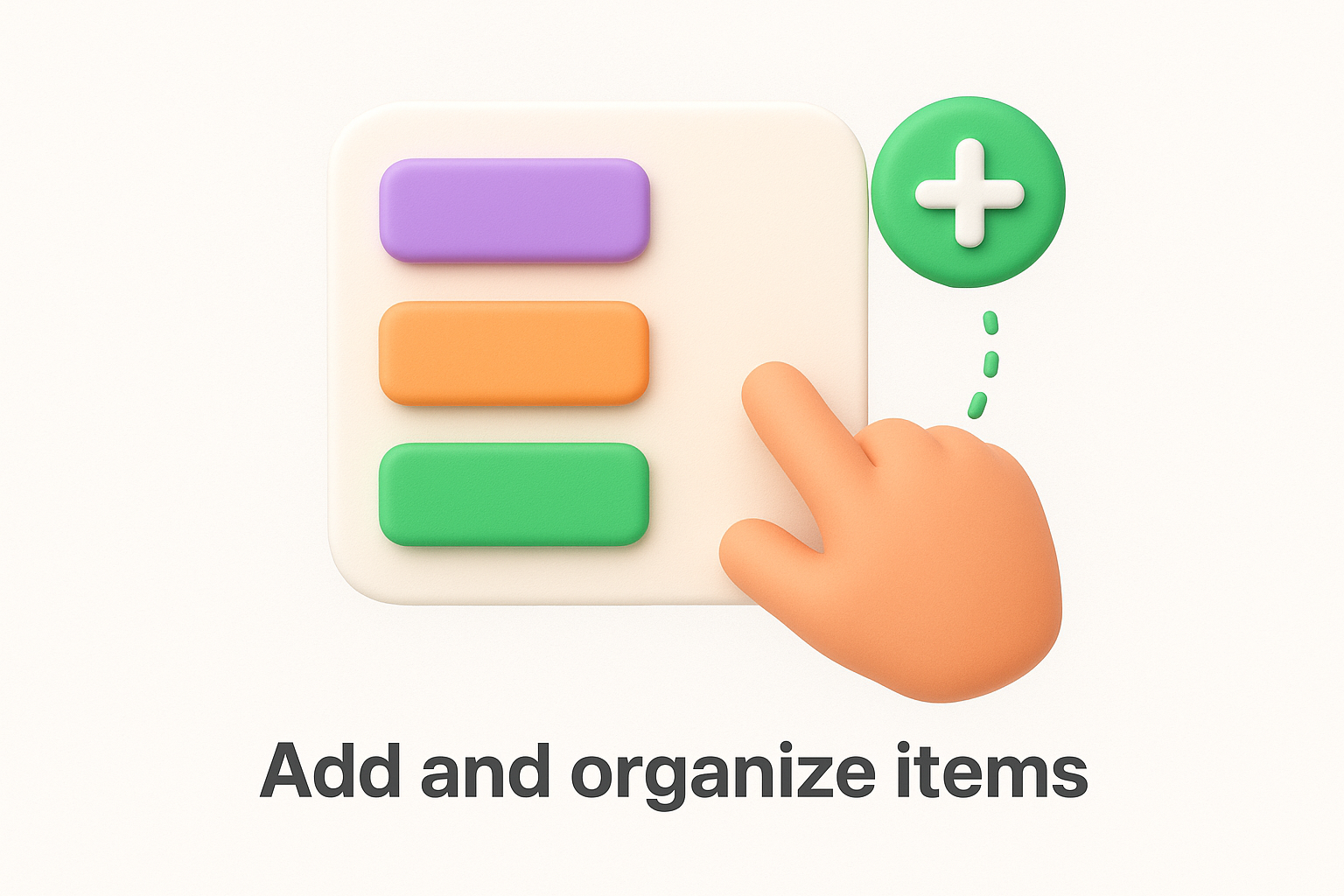 Add and organize items