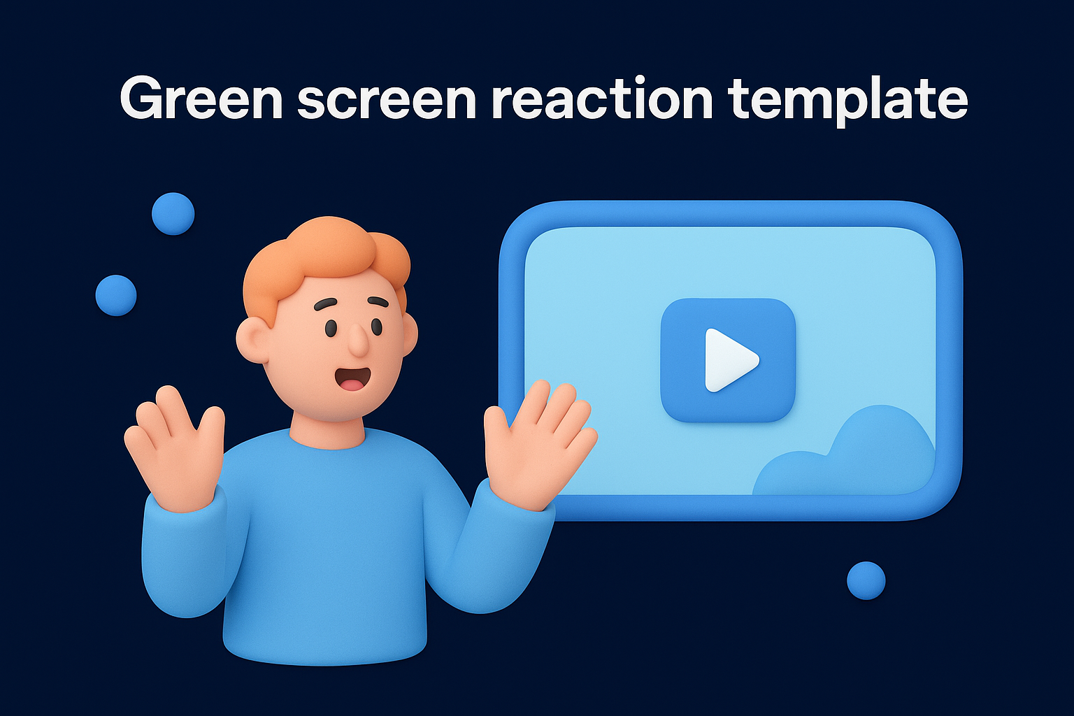 14. Green screen reaction template