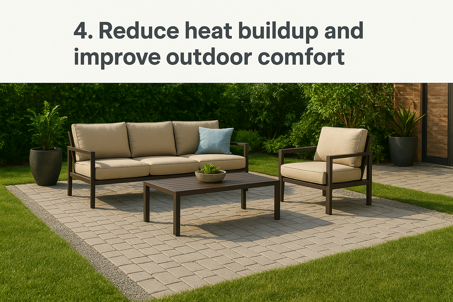 4. Reduce heat buildup and improve outdoor comfort