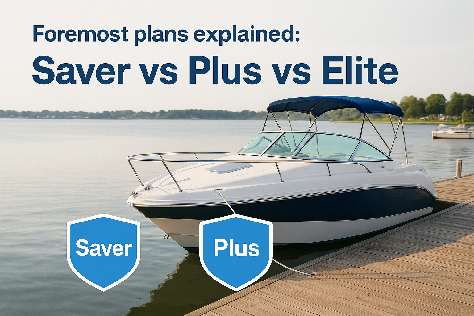 Foremost plans explained: Saver vs Plus vs Elite