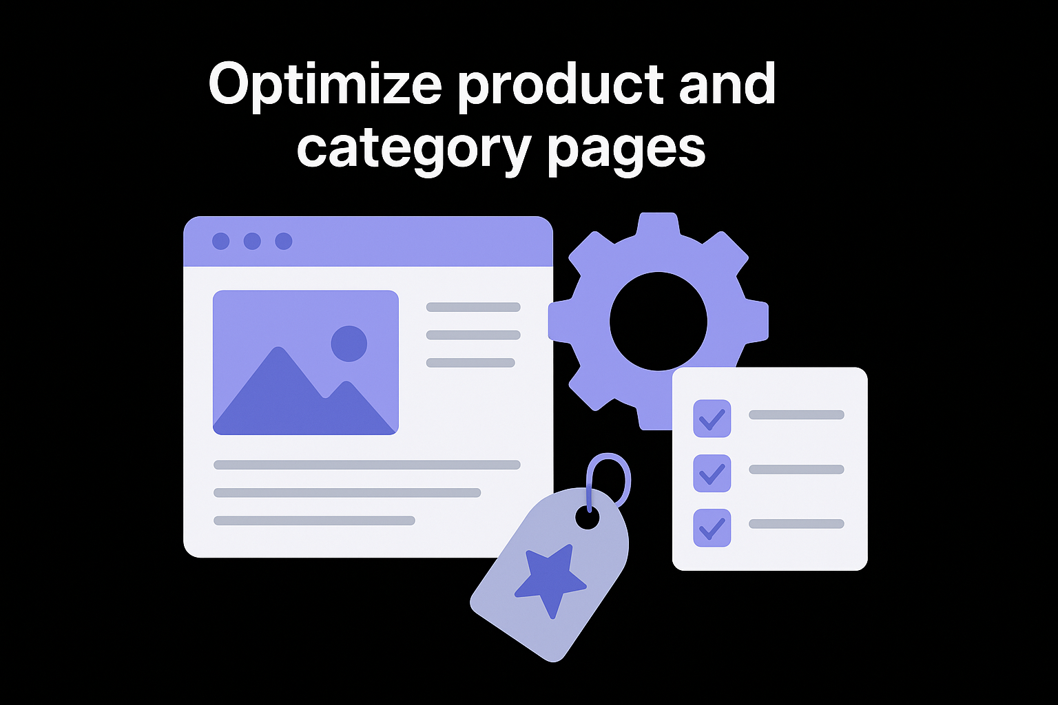 Optimize product and category pages