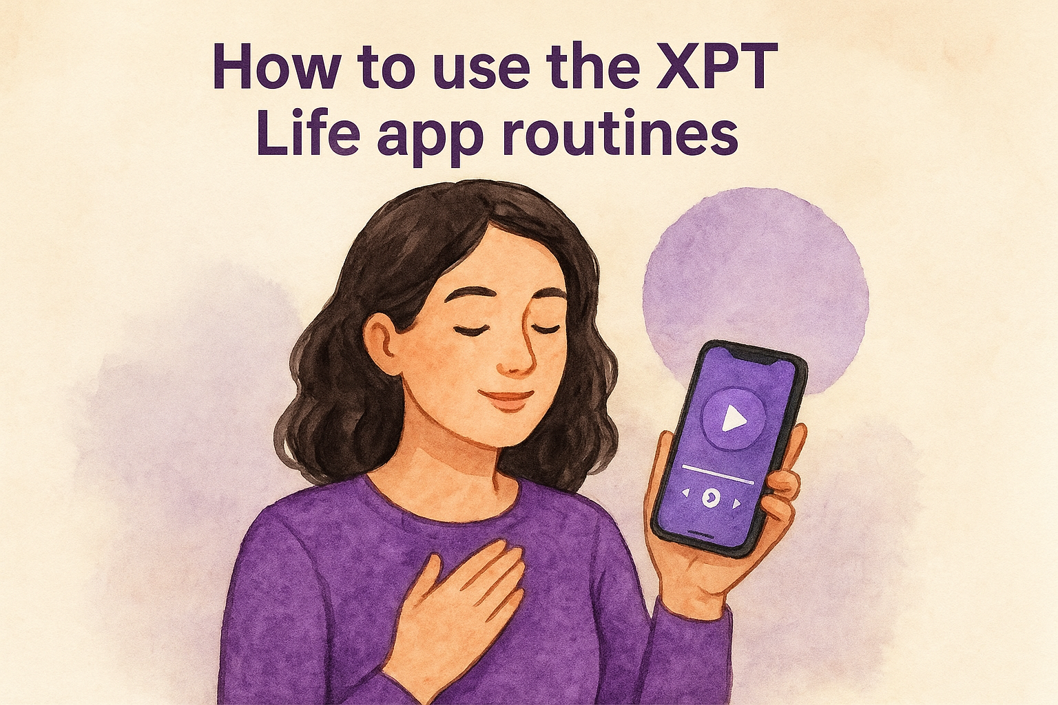 How to use the XPT Life app routines