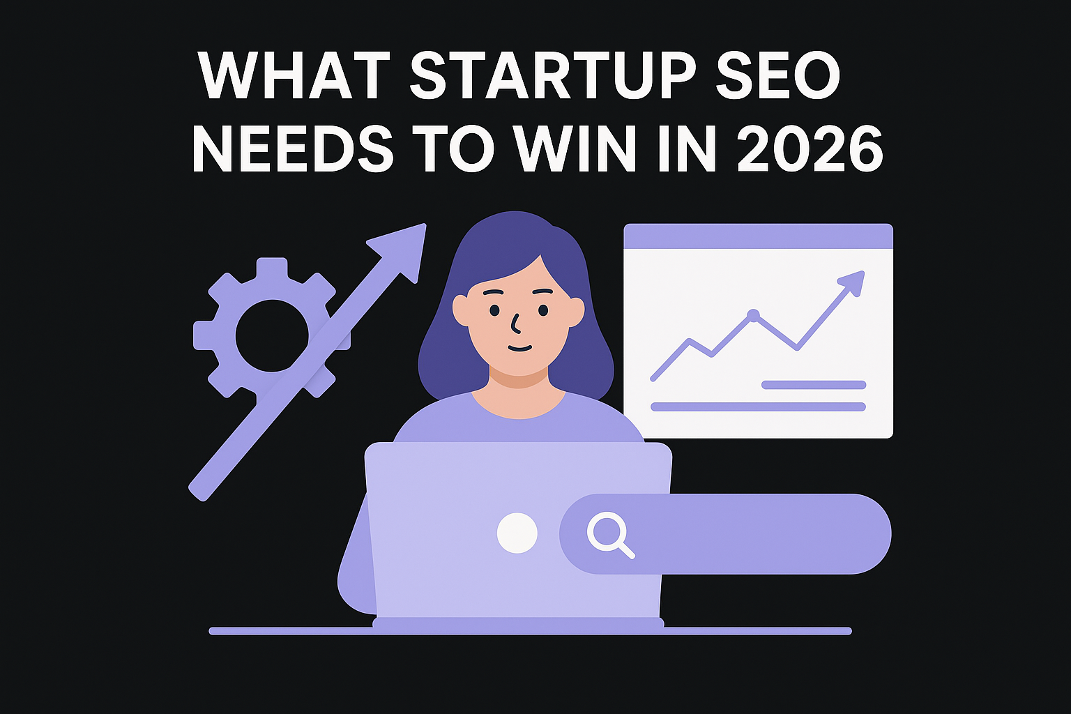 What startup SEO needs to win in 2026