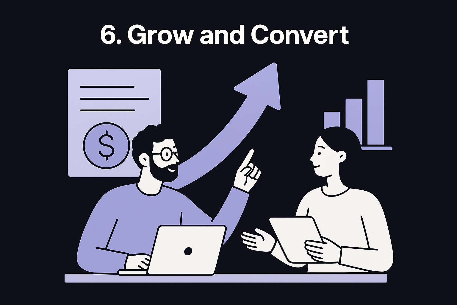 6. Grow and Convert