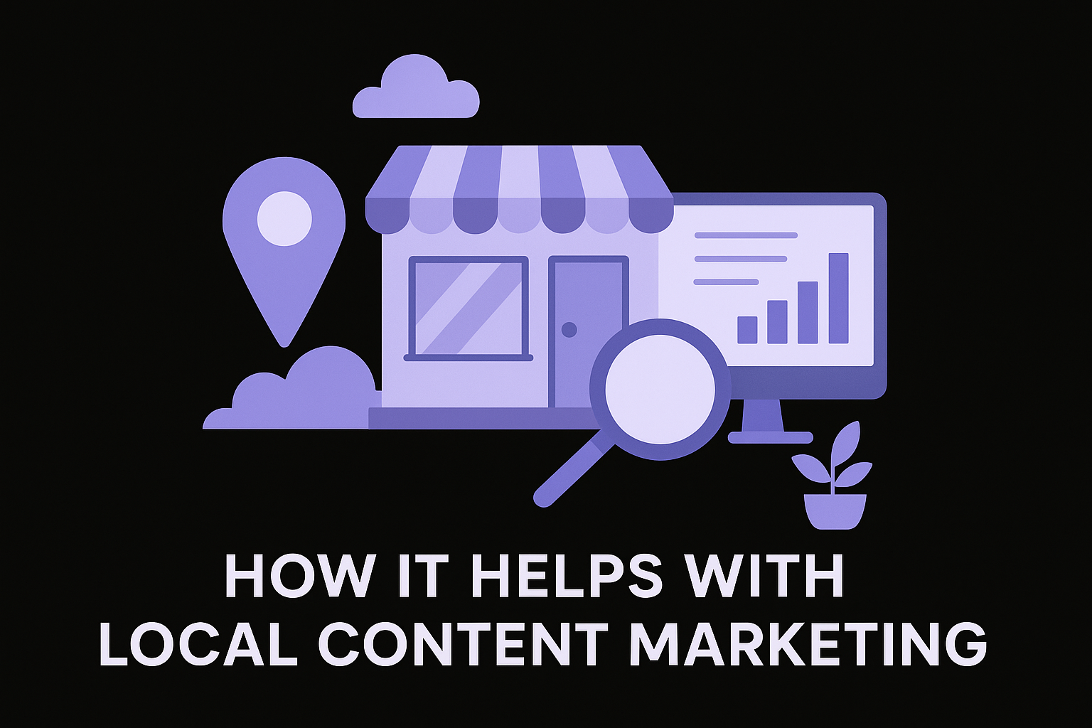 How it helps with local content marketing