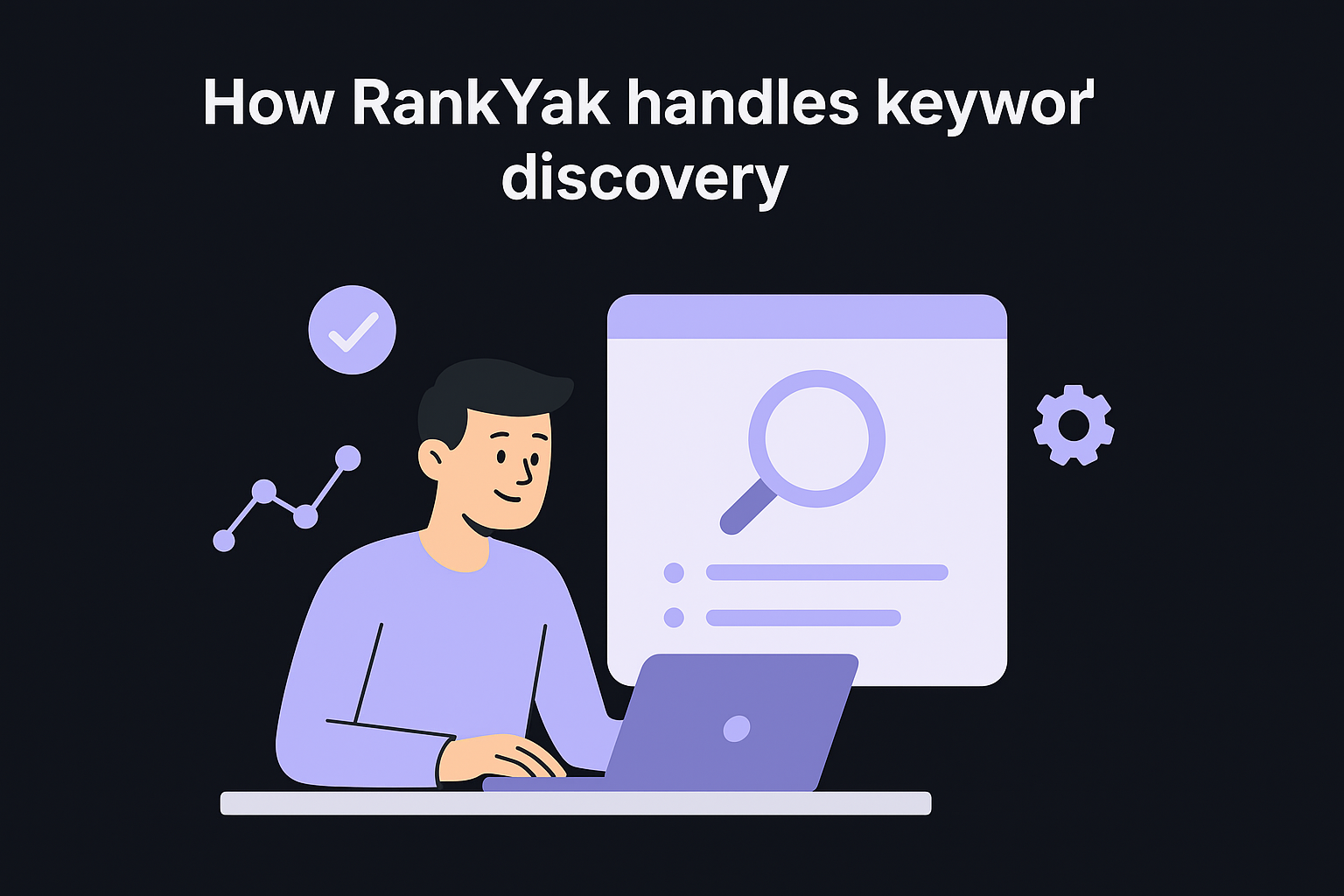 How RankYak handles keyword discovery