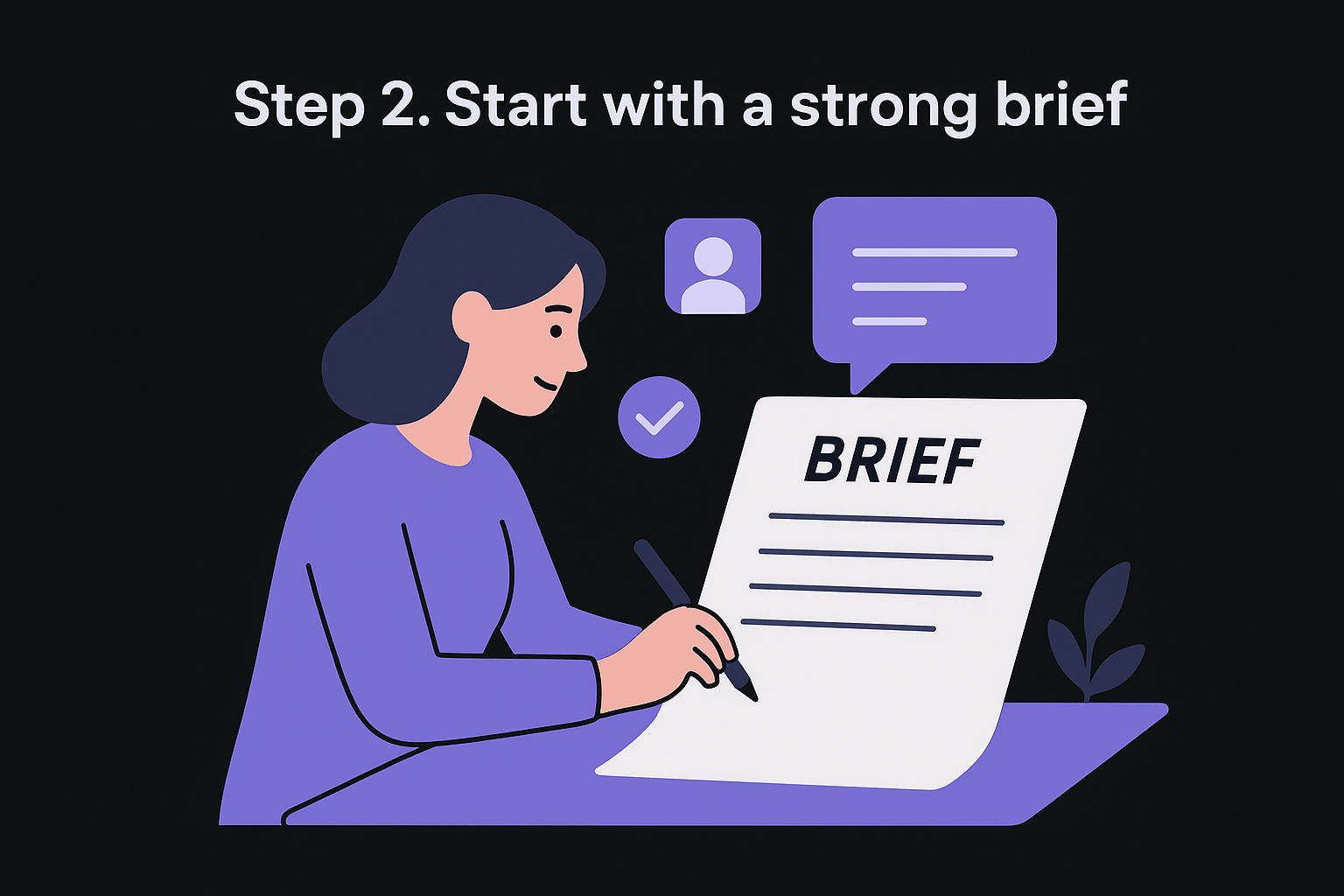 Step 2. Start with a strong brief