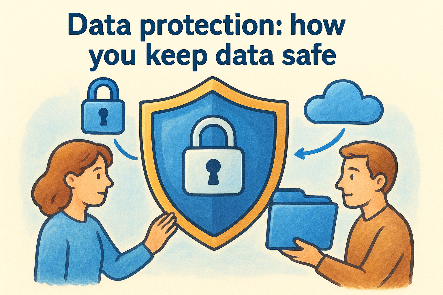 Data protection: how you keep data safe