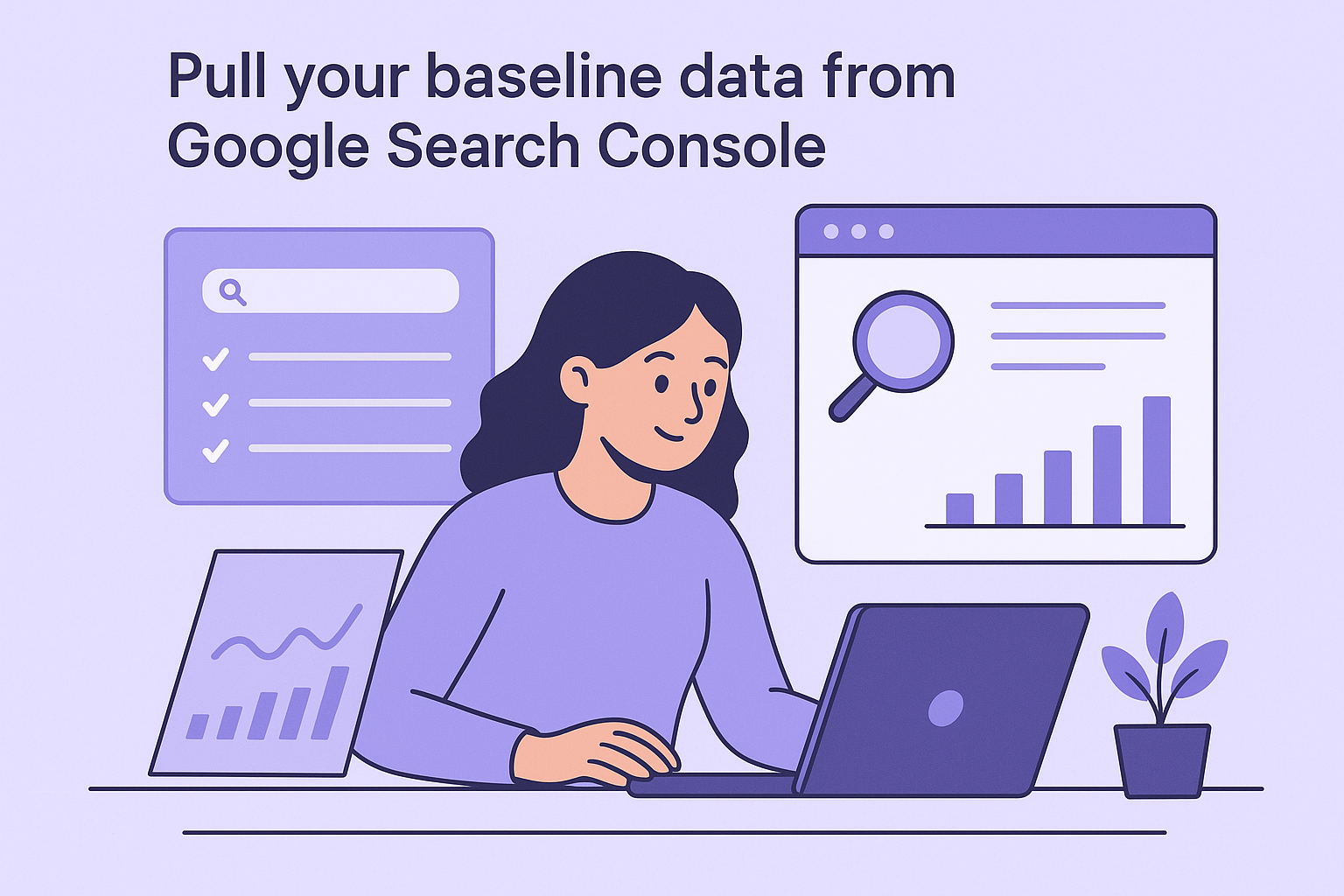 Pull your baseline data from Google Search Console
