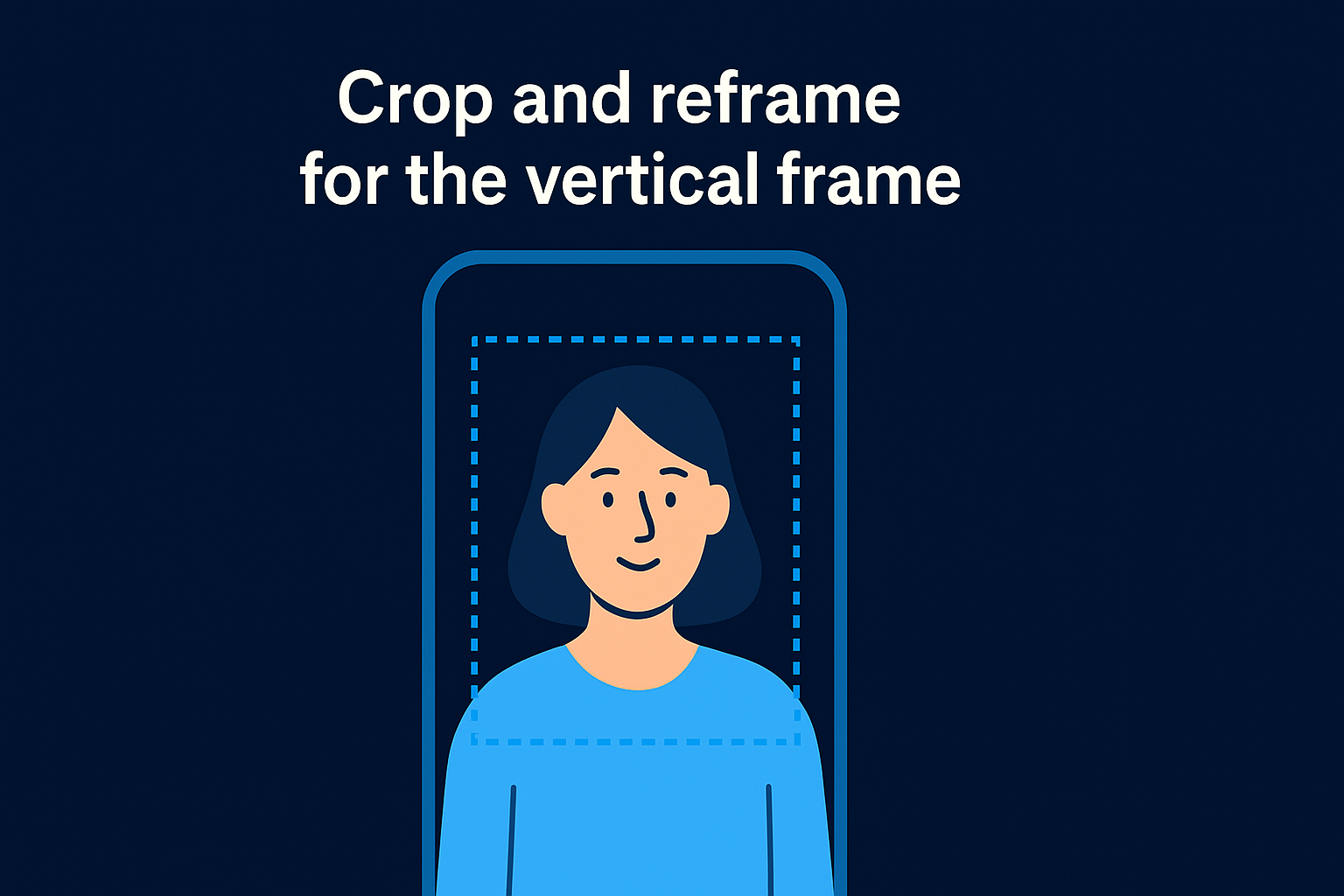 Crop and reframe for the vertical frame