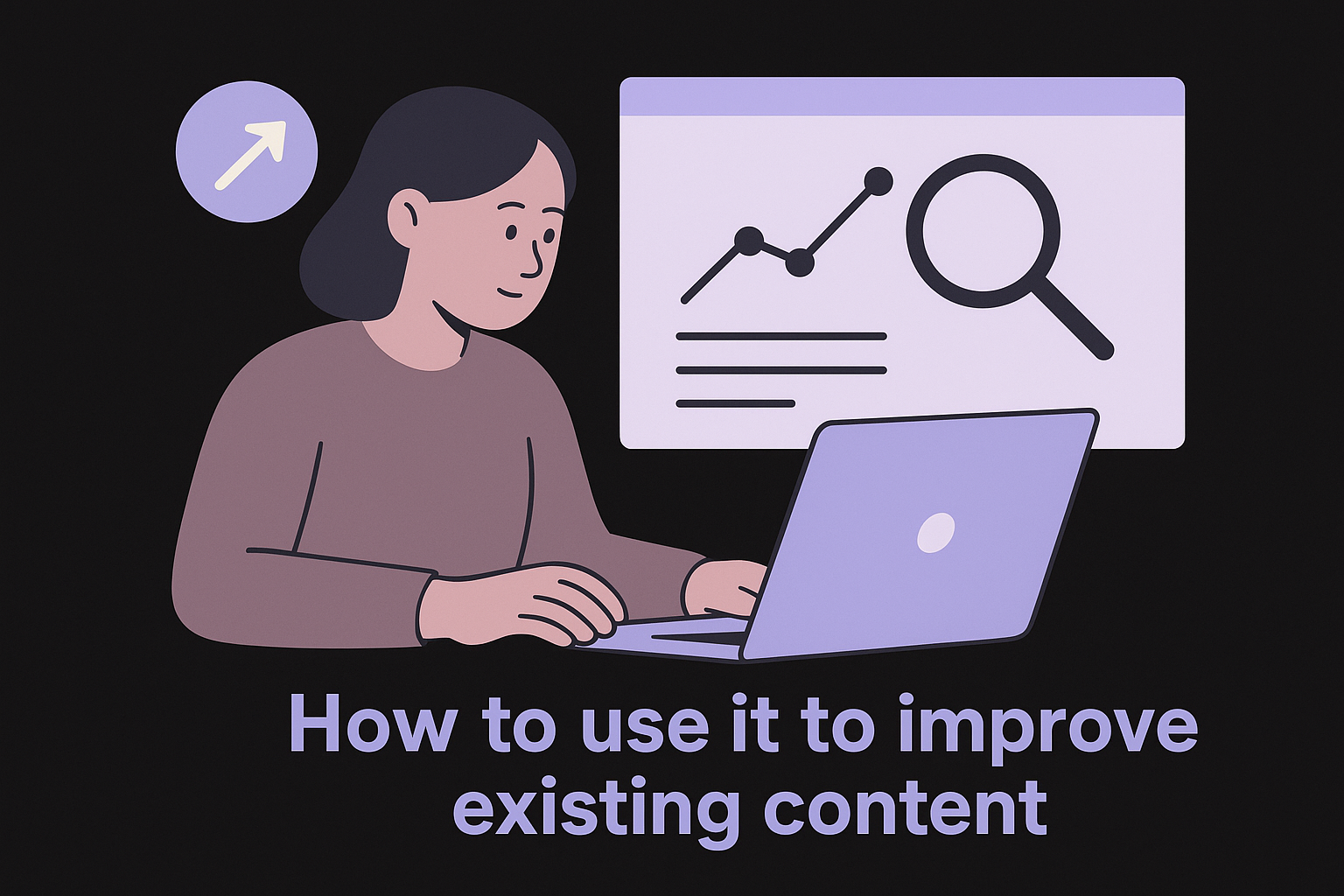 How to use it to improve existing content