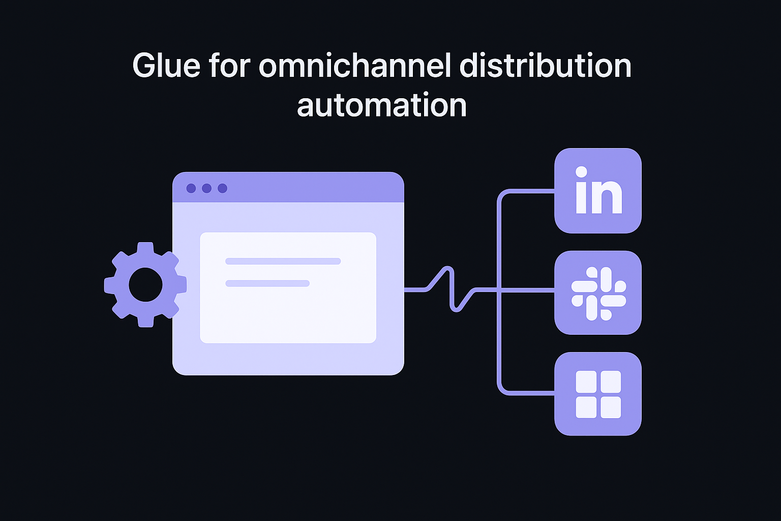 Glue for omnichannel distribution automation
