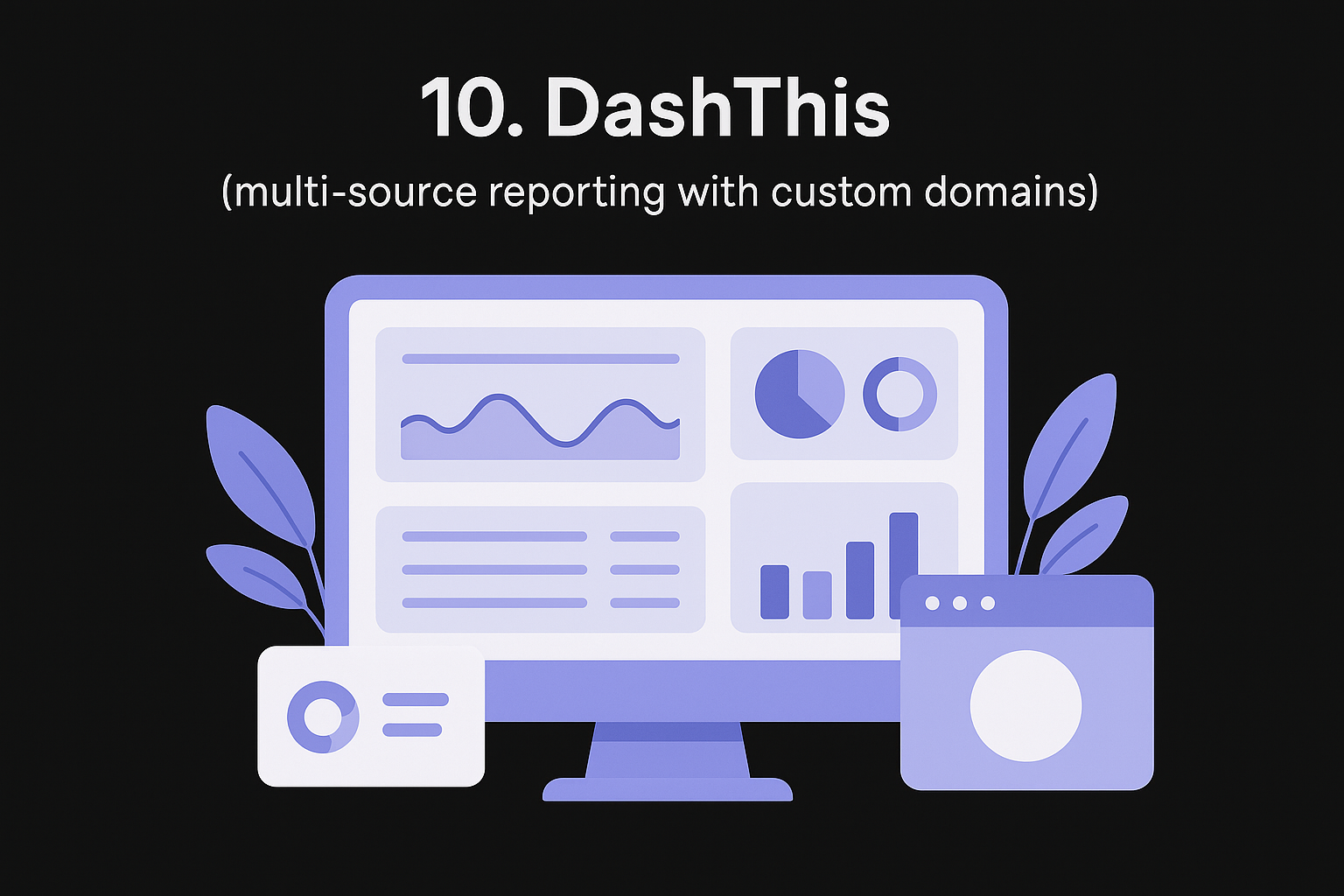 10. DashThis (multi-source reporting with custom domains)