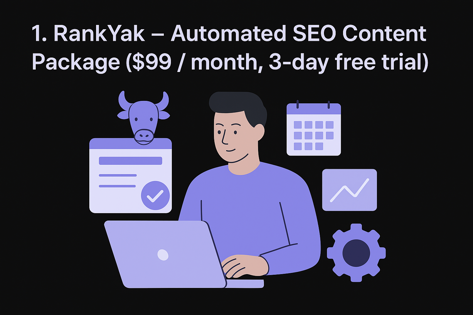 1. RankYak – Automated SEO Content Package ($99 / month, 3-day free trial)