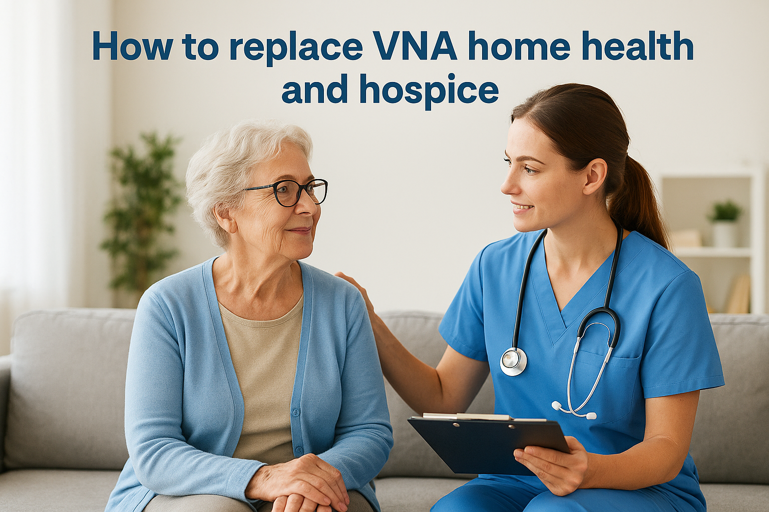 How to replace VNA home health and hospice